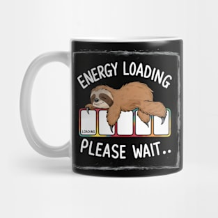 Energy Loading Please Wait... - A Sloth Mug